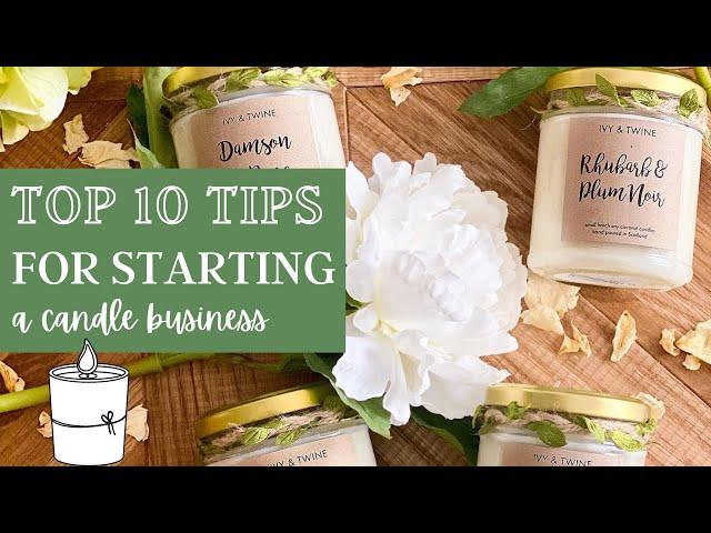 TOP 10 TIPS FOR STARTING A CANDLE BUSINESS & CANDLE MAKING IN 2021 | CANDLE BUSINESS ADVICE