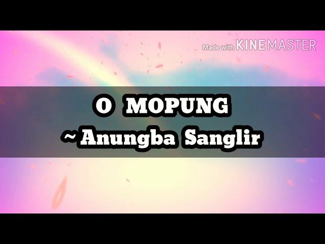 O MOPUNG ~ Anungba Sanglir (Lyrics video)