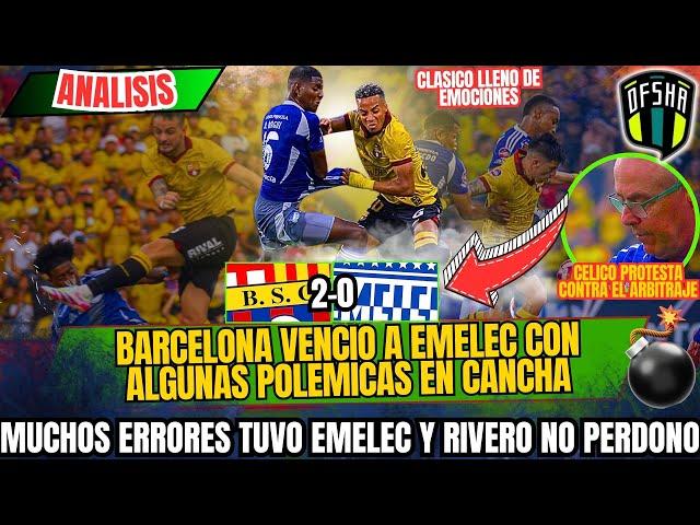 BARCELONA GANO EL CLASICO A EMELEC PERO EL ARBITRAJE DEJO MUCHAS DUDAS - EMELEC NO JUEGA BIEN