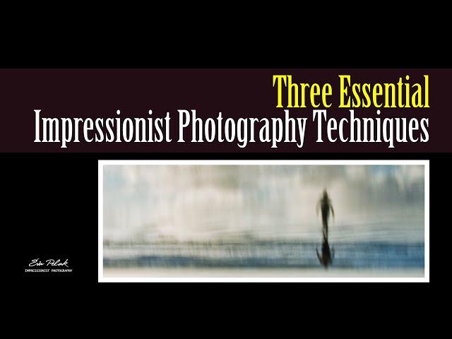 3 Essential Impressionist Photography Techniques: Soft Focus, Multiple Exposures, and Reflections