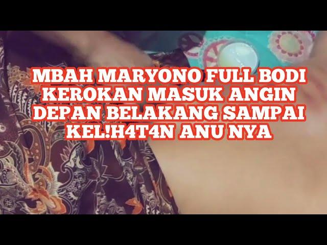 mbah maryono full bodi kerokan masuk angin terbaru