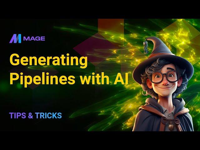 Mage Tips & Tricks: Generating Pipelines with AI