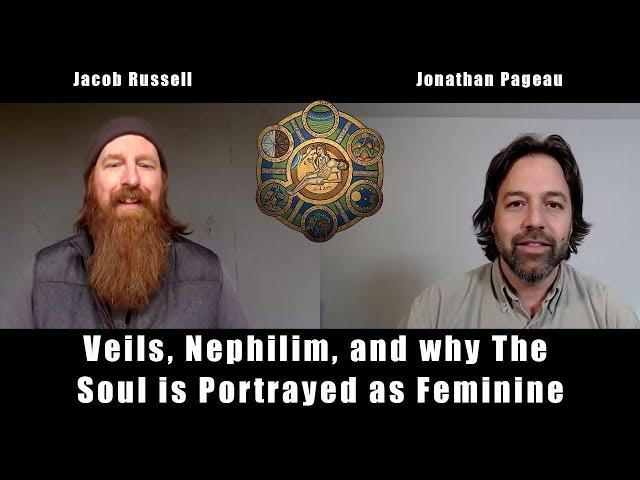 Nephilim, Veils and Why the Soul is Portrayed as Feminine | with Jacob Russell