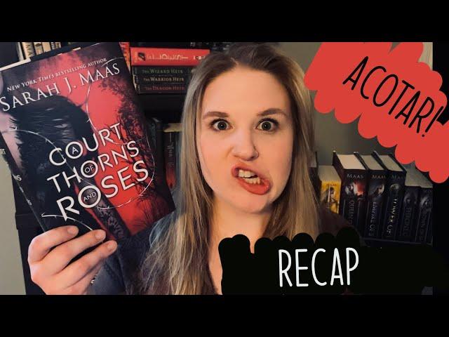 A COURT OF THORNS AND ROSES RECAP! ***spoilers***