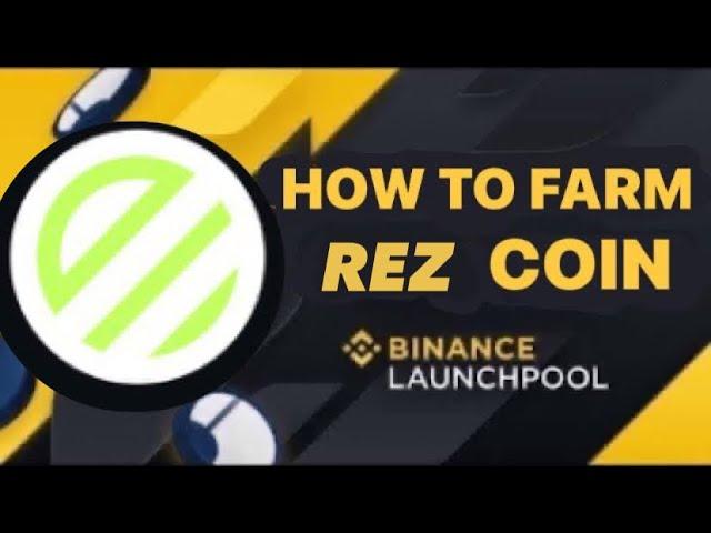 How To Farm REZ (REZ) On Binance Launchpool!