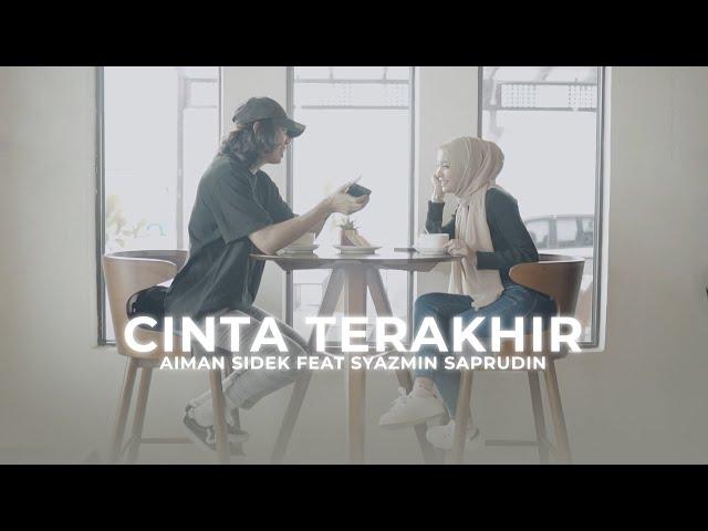 Aiman Sidek ft. Syazmin - Cinta Terakhir [Official Music Video]