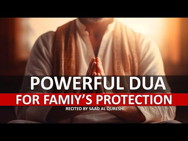 THE BEST DUA FOR FAMILY'S PROTECTION FROM EVIL PEOPLE AND ASKING A GOOD LIFE