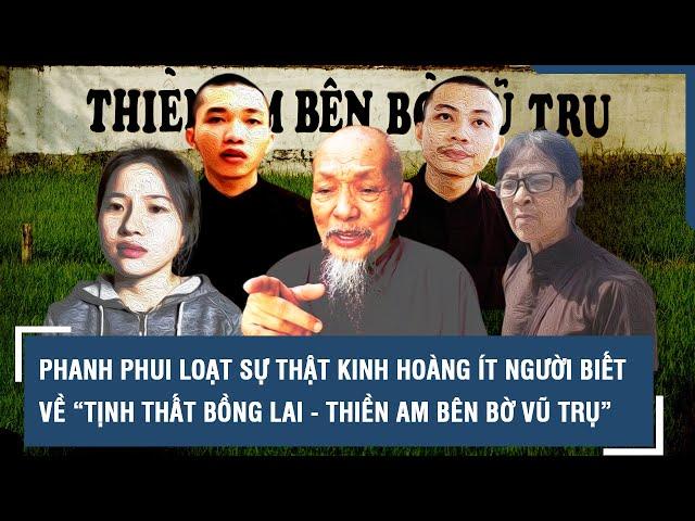 Phanh phui loạt sự thật kinh hoàng ít người biết về “Tịnh thất Bồng Lai - Thiền am bên bờ vũ trụ”