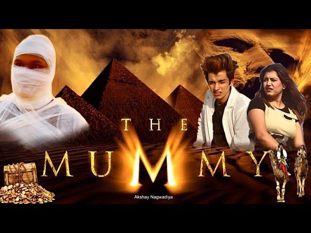 The Mummy ️ || Akshay Nagwadiya || Zoya Sheikh || Khajane ki khoj 