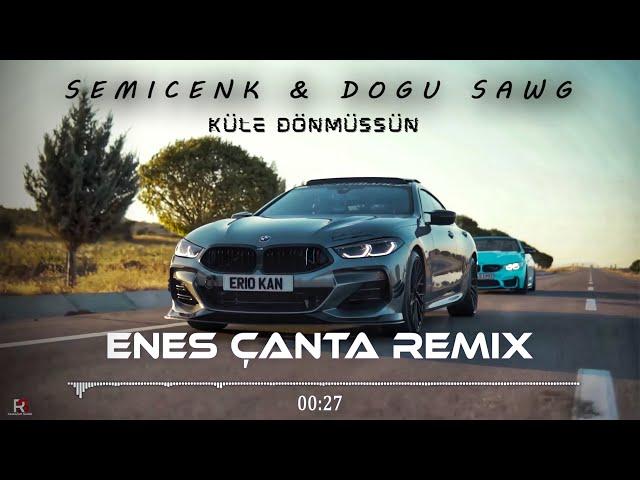 Semicenk & Doğu Swag - Küle Dönmüşsün (Enes Çanta & Samet Ervas Remix) Gözüm Her Şeyi Görmüşsün Yine