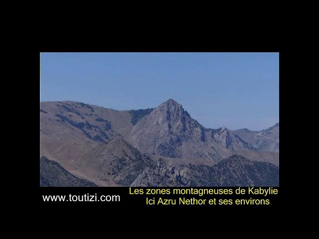 Les montagnes de Kabylie: le Djurdjura, azru Nethor ... voyez leurs paysages