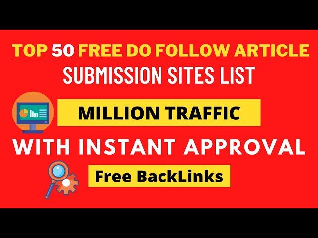 Free Article Submission sites with instant approval | Unlimited Traffic on Website | Free Backlinks