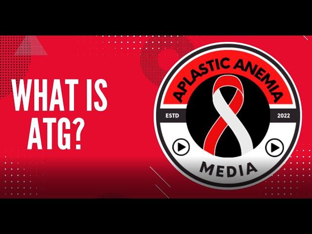 ATG Treatment for Aplastic Anemia | What is ATG, Tips & Advice, and My Experience with ATG