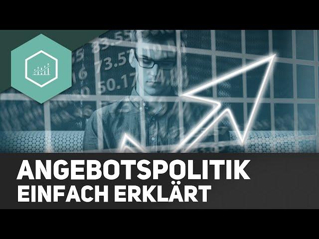 Angebotspolitik - einfach erklärt