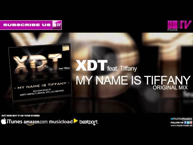 XDT feat. TIFFANY - My Name is Tiffany (Original Mix)