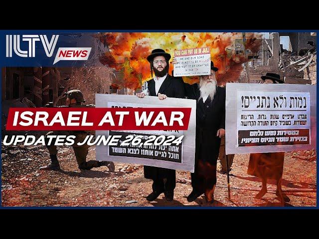 Israel Daily News – War Day 264 June 26, 2024