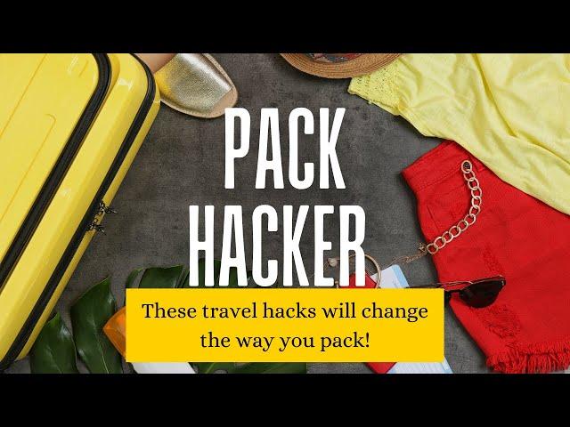 Pack Hacker -  These travel hacks will change the way you pack!