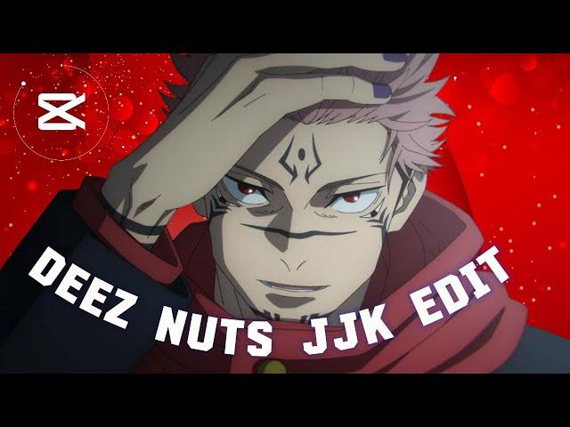 Jujutsu Kaisen - Deez Nuts [Edit/AMV] 4K!