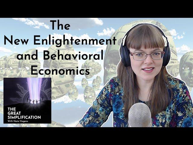 Ashley Hodgson: "The New Enlightenment and Behavioral Economics” | The Great Simplification #109