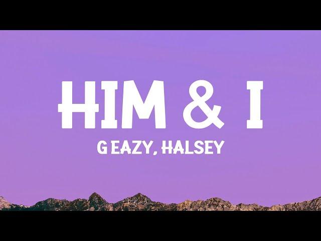 G-Eazy & Halsey - Him & I (Lyrics)