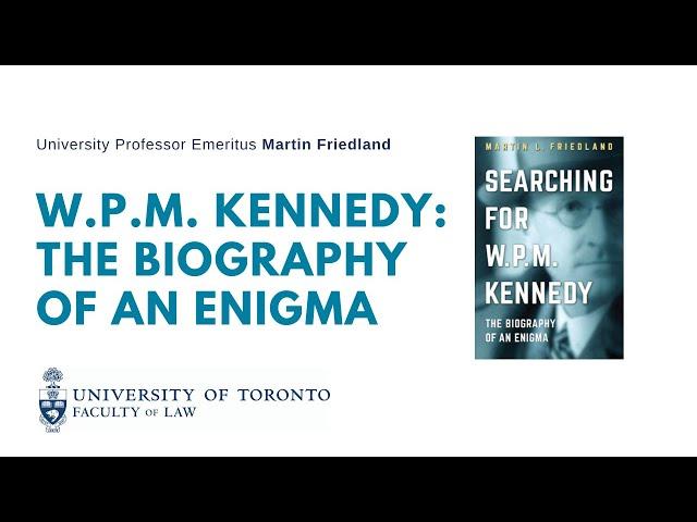 Searching for W.P.M. Kennedy: A talk by University Professor Emeritus Martin Friedland