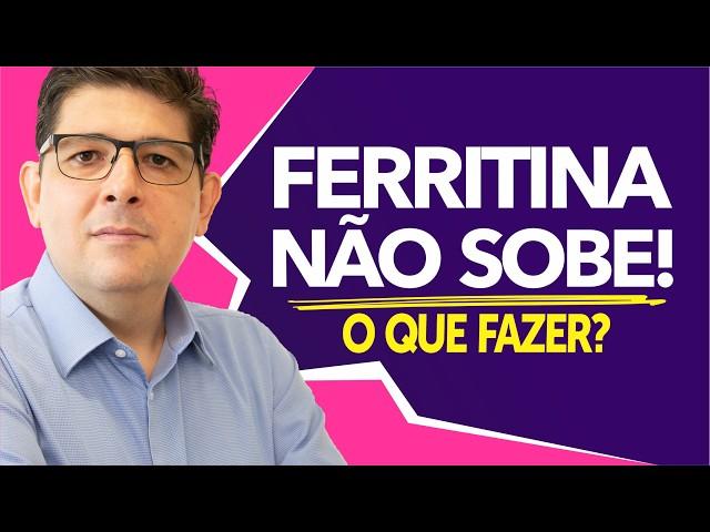 FERRITINA não sobe! O que devo fazer? | Dr Juliano Teles