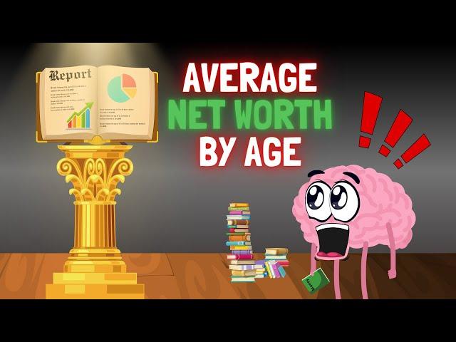 Average Net Worth By Age 2024 Revealed (Where Do You Stand?)