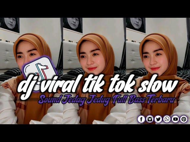 DJ VIRAL TIK TOK SLOW TERBARU 2024 SOUND JEDAG JEDUG MENGKANE