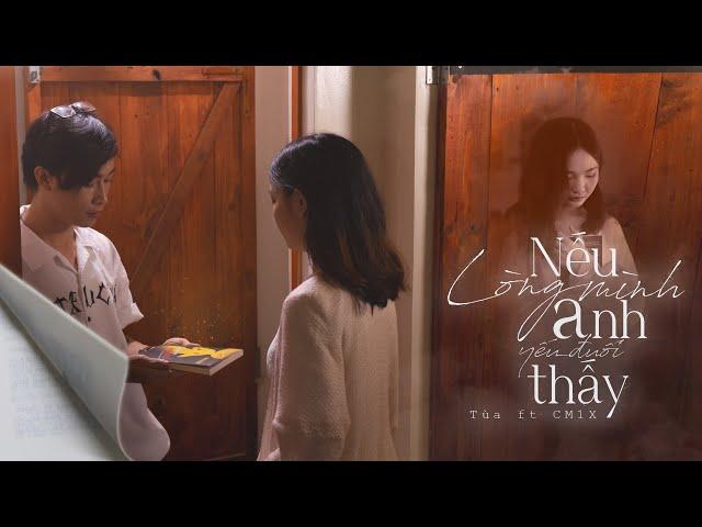 NẾU ANH THẤY LÒNG MÌNH YẾU ĐUỐI - TÙA & CM1X | MUSIC VIDEO