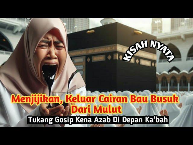 Menjijikan, Keluar Bau Busuk Dari Mulut - Azab Tukang Gosip / Fitnah