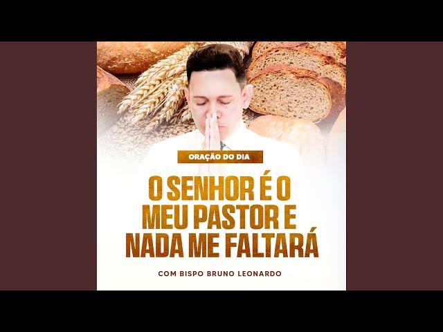 Oração do Dia - O Senhor É o Meu Pastor e Nada Me Faltará