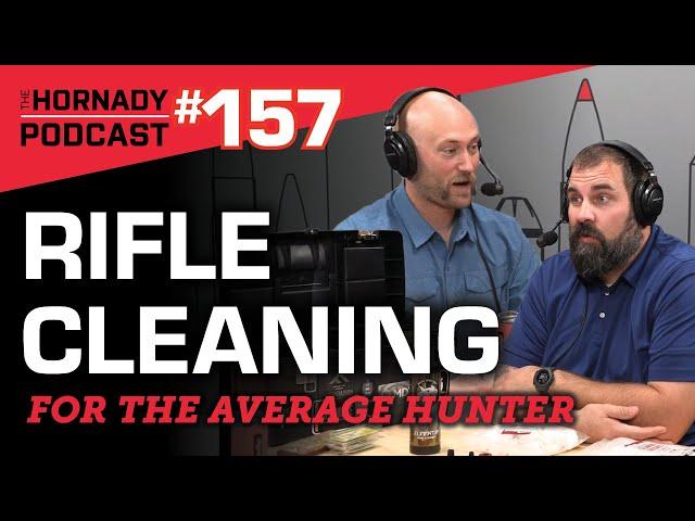 Ep. 157 - Rifle Cleaning for the Average Hunter