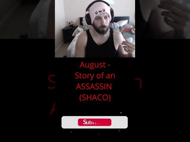 August - Story of an ASSASSIN (SHACO)