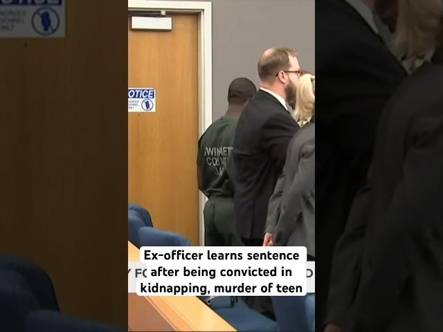 Former police officer learns sentence after being convicted in kidnapping, murder of teen