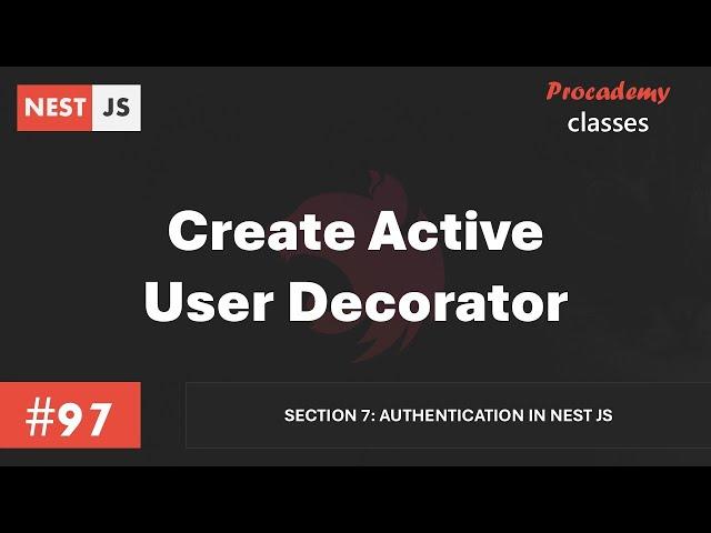 #97 Create Active User Decorator | Authentication in Nest JS | A Complete Nest JS Course