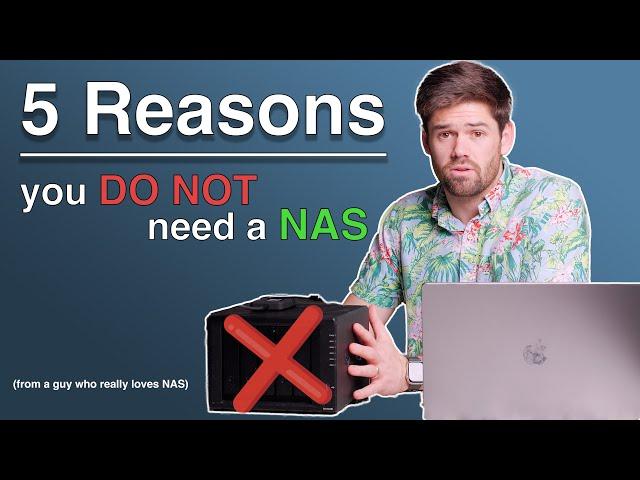 5 reasons you DO NOT need a NAS