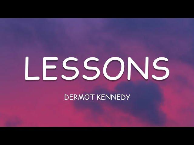 Dermot Kennedy - Lessons (Lyrics)