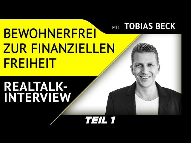 Tobias Beck - Bewohnerfrei zur finanziellen Freiheit 1/2