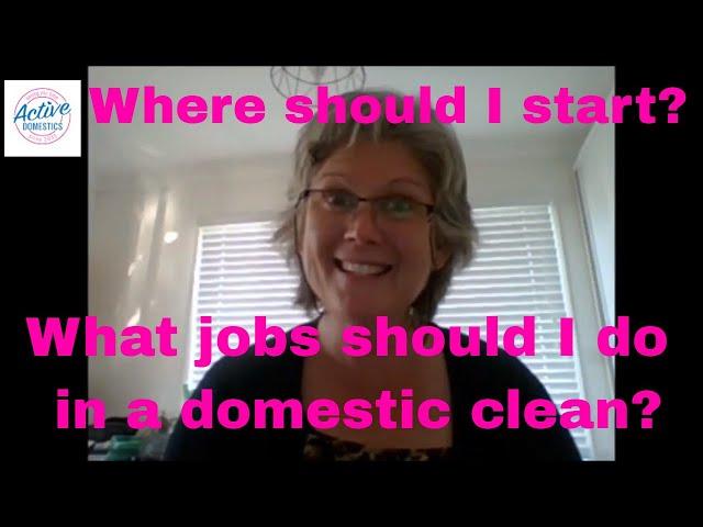 What jobs should you do in a domestic clean?