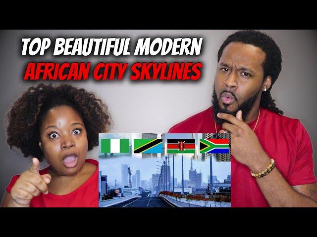 AFRICA YOU DON'T SEE ON TV! African Americans React "Top 10 Beautiful Modern African City Skylines"