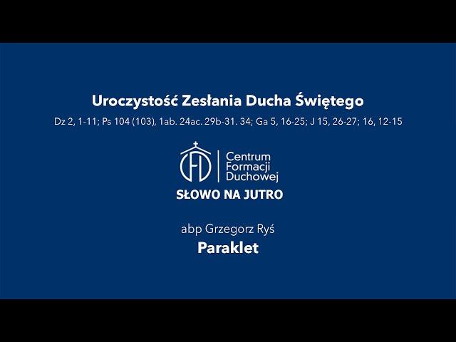 Paraklet [Słowo na jutro 267]