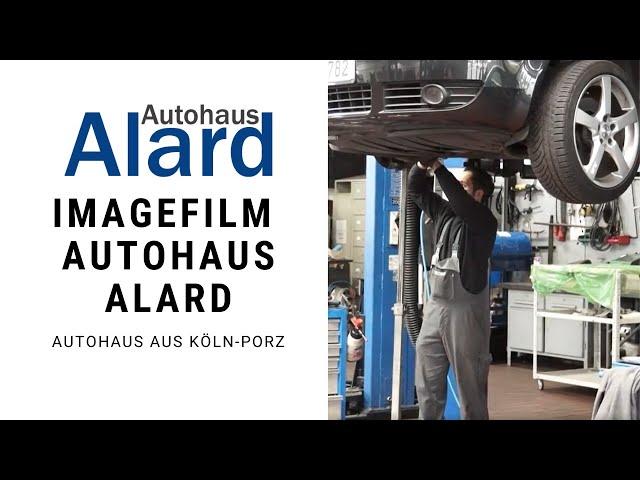 Autohaus aus Köln-Porz: Alard e.K. (2018) [Imagefilm]