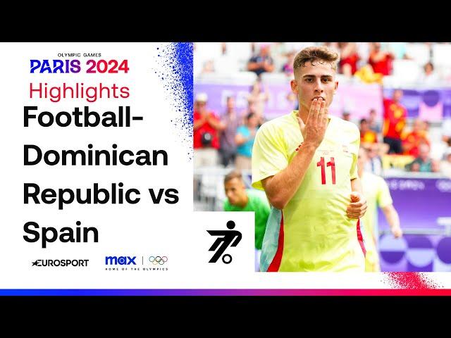 Spain 3-1 Dominican Republic - Men's Group C Football Highlights | Paris Olympics 2024 #Paris2024