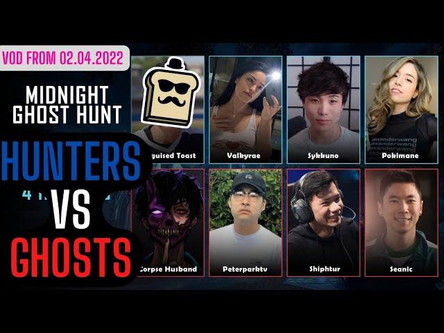 DISGUISED TOAST MIDNIGHT GHOST HUNT WITH VALKYRAE, SYKKUNO AND POKIMANE! TWITCH VOD FROM 02.04.2022