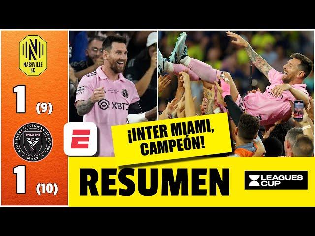 INTER MIAMI CAMPEÓN de la Leagues Cup en penales 1-1 Nashville (10-9) GOL DE LEO MESSI | Leagues Cup