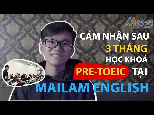 Review 3 Tháng học Tiếng Anh tại Mai Lâm English | Tiếng Anh Giao tiếp