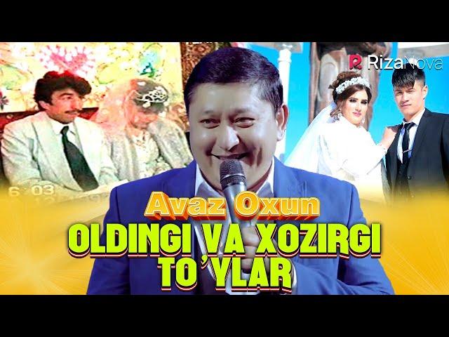 Avaz Oxun - Oldingi va xozirgi to'ylar