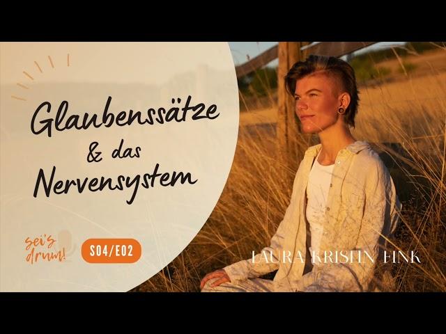 Glaubenssätze & das Nervensystem [S04/E02]