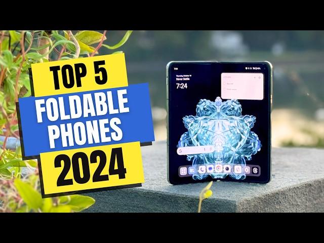 Best Foldable Phones 2024 | Which Foldable Phone Should You Buy in 2024?