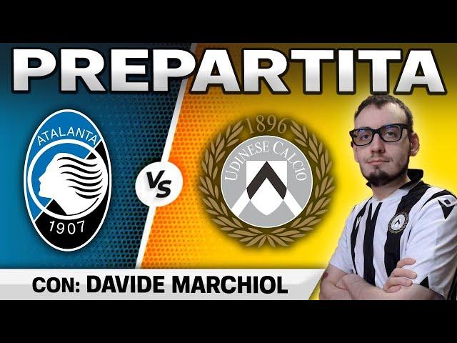 ATALANTA - UDINESE | PREPARTITA CON: DAVIDE MARCHIOL dei @IFuoricampo VOCE AI NOSTRI RIVALI